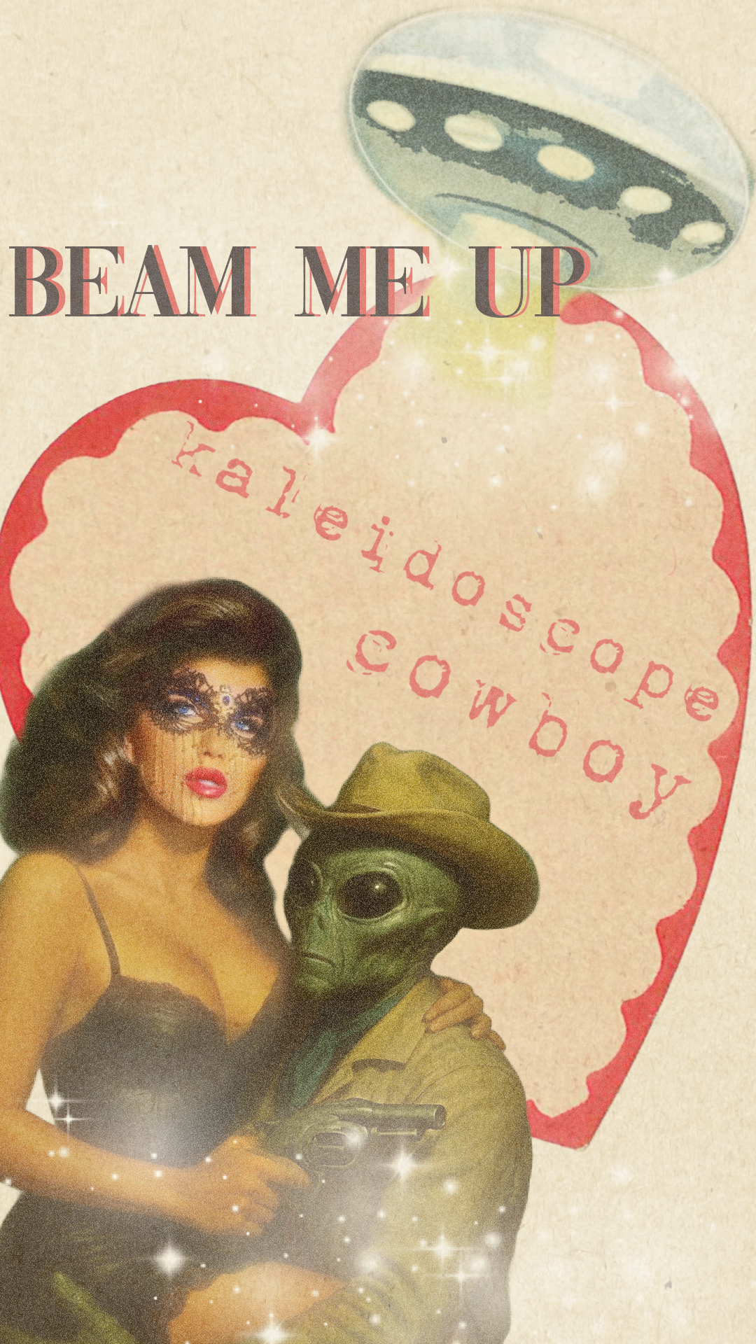 Vintage-style valentine poster with a woman, alien, and UFO, featuring text 'Beam Me Up' and  'Kaleidoscope Cowboy'.
